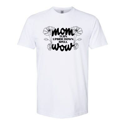 Mothers Day Mom Turn Upside Down Spell Wow Softstyle® CVC T-Shirt