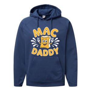 Mac Daddy Macaroni And Cheese Foodie Dad Gift Performance Fleece Hoodie