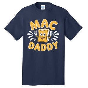 Mac Daddy Macaroni And Cheese Foodie Dad Gift Tall T-Shirt