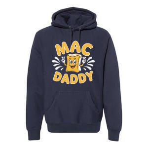 Mac Daddy Macaroni And Cheese Foodie Dad Gift Premium Hoodie