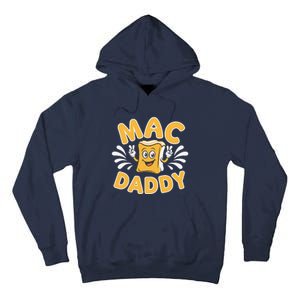 Mac Daddy Macaroni And Cheese Foodie Dad Gift Tall Hoodie