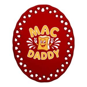 Mac Daddy Macaroni And Cheese Foodie Dad Gift Ceramic Oval Ornament