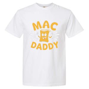 Mac Daddy Macaroni And Cheese Foodie Dad Gift Garment-Dyed Heavyweight T-Shirt