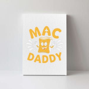 Mac Daddy Macaroni And Cheese Foodie Dad Gift Canvas