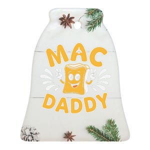 Mac Daddy Macaroni And Cheese Foodie Dad Gift Ceramic Bell Ornament