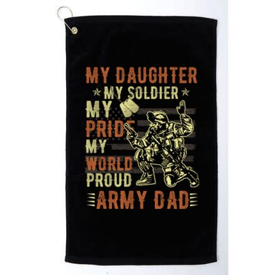 My Daughter My Soldier Hero Proud Army Dad Military Father Great Gift Platinum Collection Golf Towel