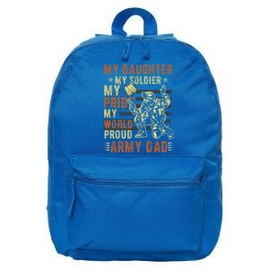 My Daughter My Soldier Hero Proud Army Dad Military Father Great Gift 16 in Basic Backpack