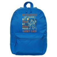 My Daughter My Soldier Hero Proud Army Dad Military Father Great Gift 16 in Basic Backpack