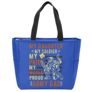 My Daughter My Soldier Hero Proud Army Dad Military Father Great Gift Zip Tote Bag