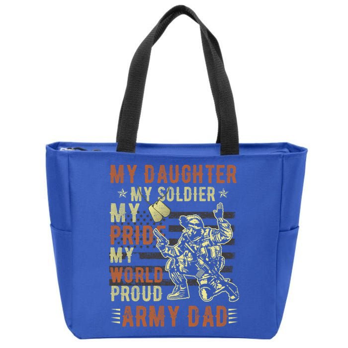 My Daughter My Soldier Hero Proud Army Dad Military Father Great Gift Zip Tote Bag