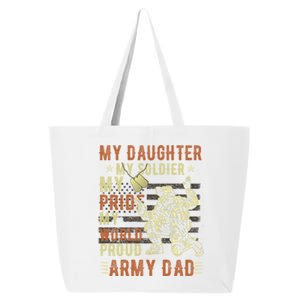 My Daughter My Soldier Hero Proud Army Dad Military Father Great Gift 25L Jumbo Tote