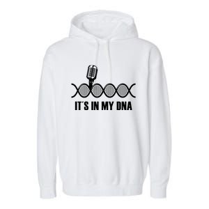 My Dna Microphone Sing Studio Record Singer Lyrics Artist Gift Garment-Dyed Fleece Hoodie