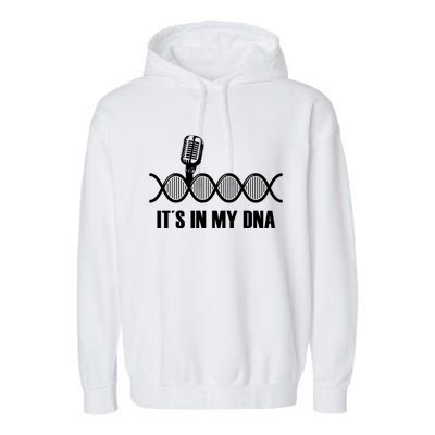 My Dna Microphone Sing Studio Record Singer Lyrics Artist Gift Garment-Dyed Fleece Hoodie