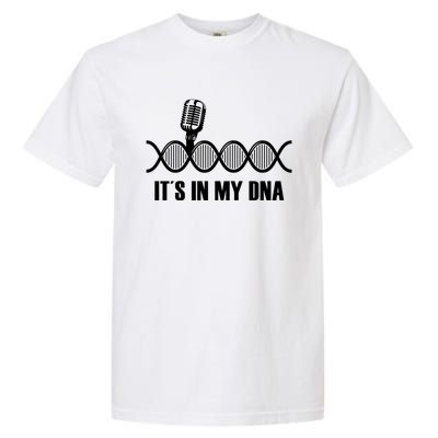 My Dna Microphone Sing Studio Record Singer Lyrics Artist Gift Garment-Dyed Heavyweight T-Shirt