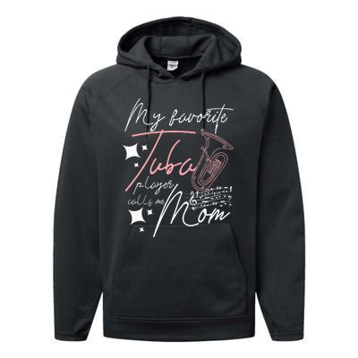 Mothers Day My Favorite Tuba Player Calls Me Mom Performance Fleece Hoodie