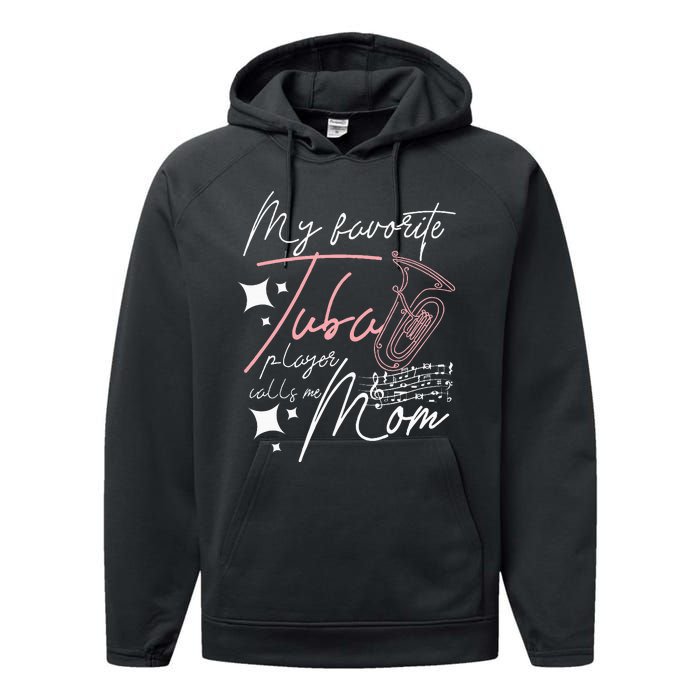 Mothers Day My Favorite Tuba Player Calls Me Mom Performance Fleece Hoodie