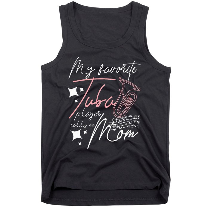 Mothers Day My Favorite Tuba Player Calls Me Mom Tank Top