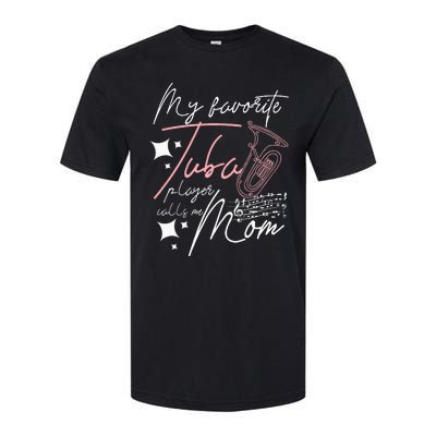 Mothers Day My Favorite Tuba Player Calls Me Mom Softstyle CVC T-Shirt