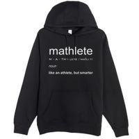 Mathlete Definition Nerd Geek Math Gifts Funny Math Premium Pullover Hoodie