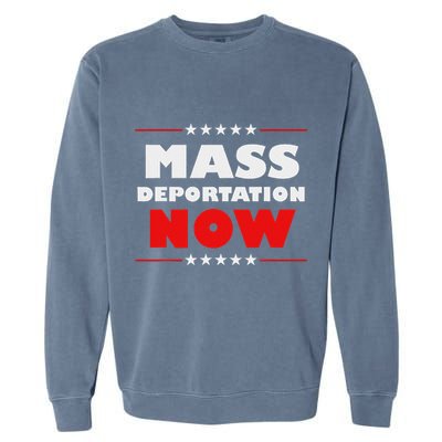 Mass Deportation Now Protest Garment-Dyed Sweatshirt