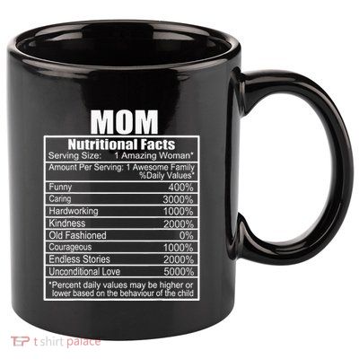 Mothers Day Nutrition Facts Mom Nutritional Facts 11oz C Handle Ceramic Mug