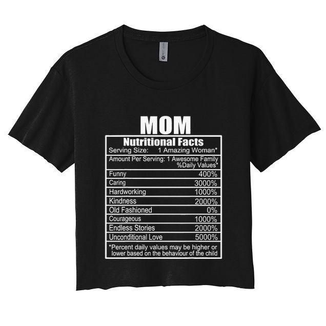 Mothers Day Nutrition Facts Mom Nutritional Facts Crop Top