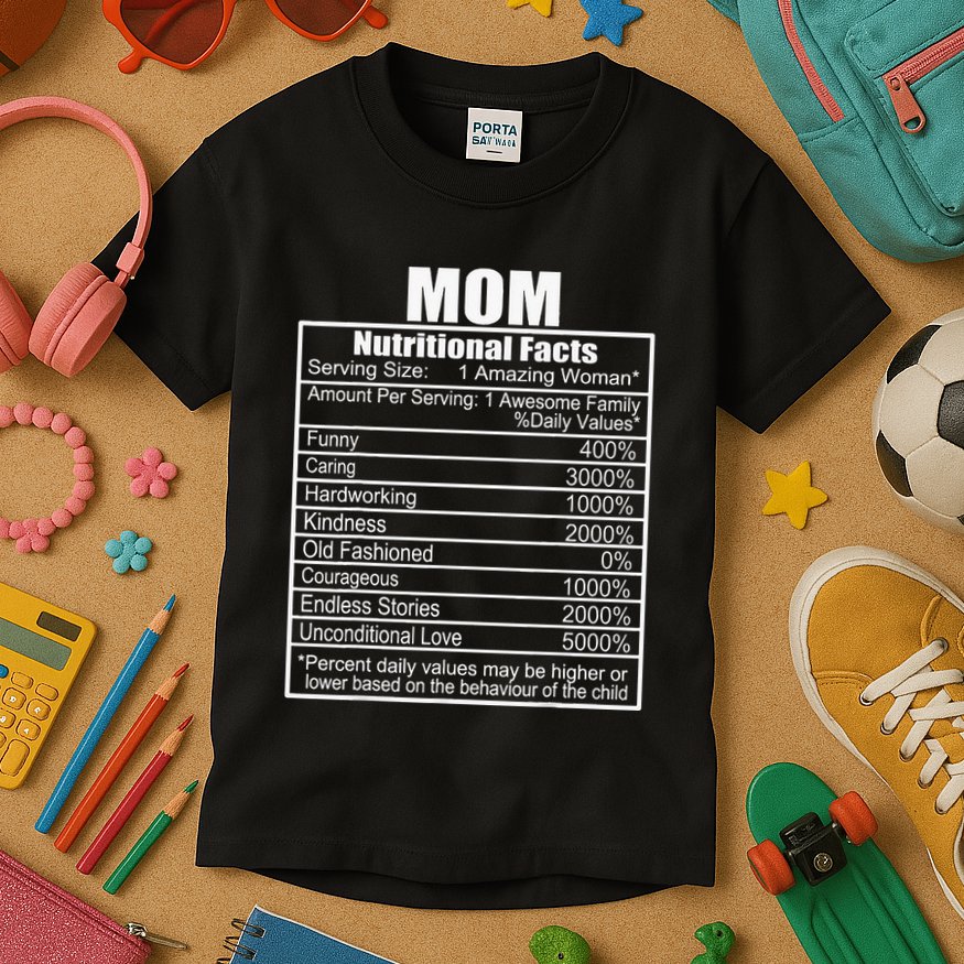 Mothers Day Nutrition Facts Mom Nutritional Facts Kids T-Shirt