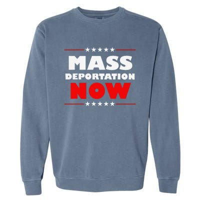 Mass Deportation Now Protest Garment-Dyed Sweatshirt