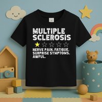 MS Do Not Recommend Funny Multiple Sclerosis Humor Awareness Toddler T-Shirt