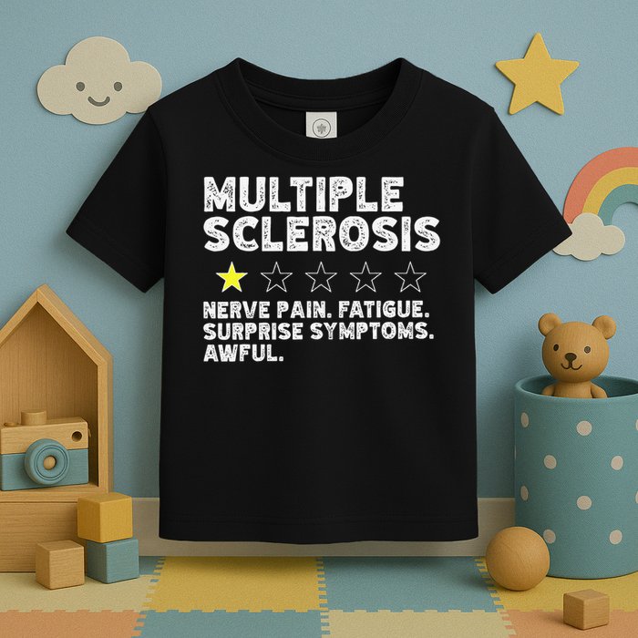 MS Do Not Recommend Funny Multiple Sclerosis Humor Awareness Toddler T-Shirt