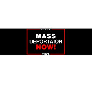 Mass Deportation Now 2024 Bumper Sticker