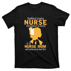 Mother's Day Nurse Mom Who Believed In Her First Gift T-Shirt