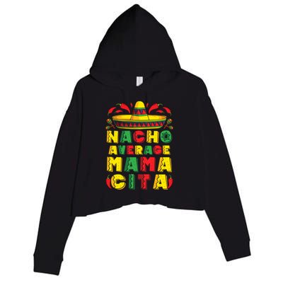 Mexican Dress Nacho Average Mamacita Cinco De Mayo Pregnancy Great Gift Crop Fleece Hoodie