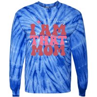 Mothers Day Oh Honey I Am That Mom Meaningful Gift Tie-Dye Long Sleeve Shirt