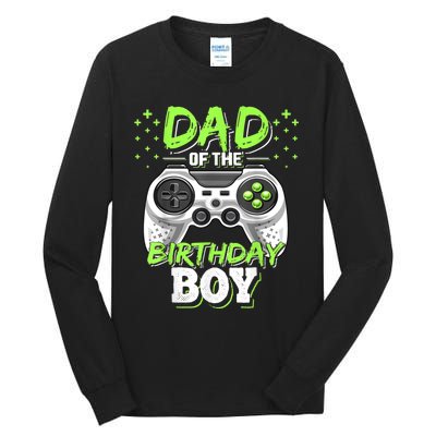 Men Dad Of The Birthday Boy Matching Video Gamer Birthday Party Tall Long Sleeve T-Shirt