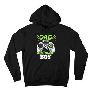 Men Dad Of The Birthday Boy Matching Video Gamer Birthday Party Tall Hoodie