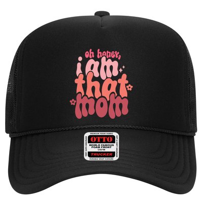 Mothers Day Oh Honey I Am That Mom Gift Trucker Hat