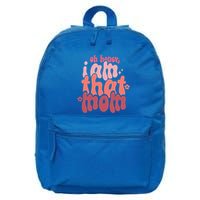 Mothers Day Oh Honey I Am That Mom Gift 16 in Basic Backpack