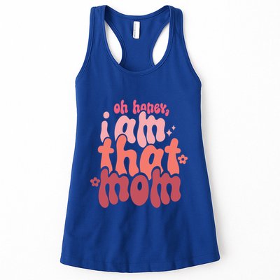 Mothers Day Oh Honey I Am That Mom Gift Womens Tank Top