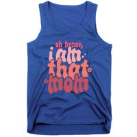 Mothers Day Oh Honey I Am That Mom Gift Tank Top