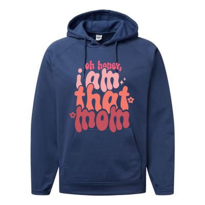 Mothers Day Oh Honey I Am That Mom Gift Performance Fleece Hoodie