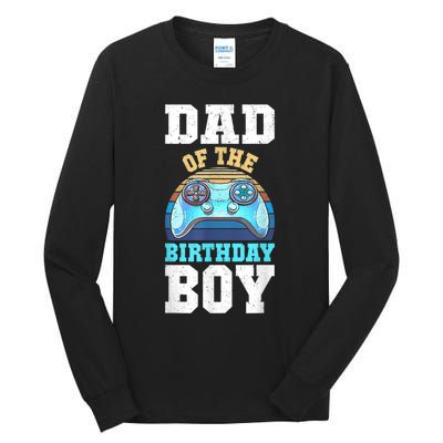 Men Dad Of The Birthday Boy Matching Video Gamer Birthday Party Tall Long Sleeve T-Shirt