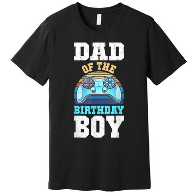 Men Dad Of The Birthday Boy Matching Video Gamer Birthday Party Premium T-Shirt