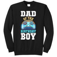 Men Dad Of The Birthday Boy Matching Video Gamer Birthday Party Tall Sweatshirt