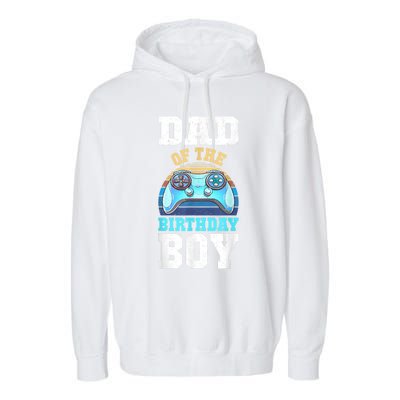 Men Dad Of The Birthday Boy Matching Video Gamer Birthday Party Garment-Dyed Fleece Hoodie