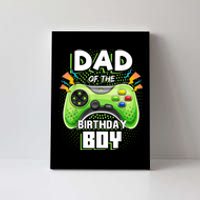 Men Dad Of The Birthday Boy Matching Video Gamer Birthday Party Canvas