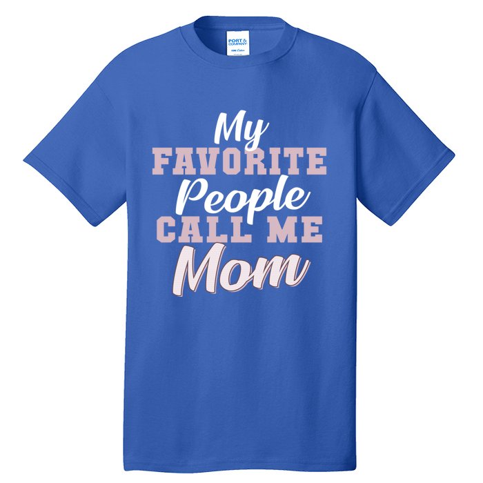 MotherS Day Or Birthday Gift For Mom From Son Daughter Cute Gift Tall T-Shirt