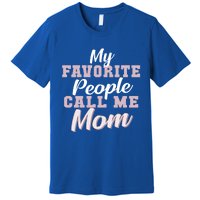 MotherS Day Or Birthday Gift For Mom From Son Daughter Cute Gift Premium T-Shirt