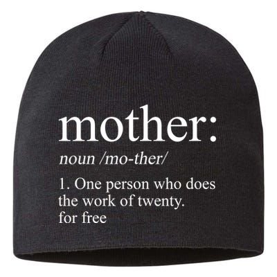 Mother Definition One Person Who Does The Work Of Twenty For Free Sustainable Beanie