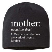 Mother Definition One Person Who Does The Work Of Twenty For Free Sustainable Beanie